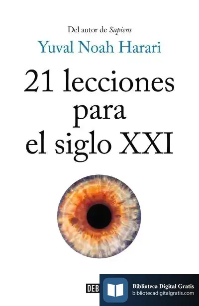Descargar 21 Lecciones Para El Siglo Xxi de Yuval Noah Harari